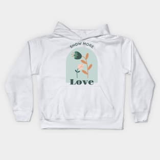 Show more love Kids Hoodie